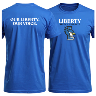 Back and front views of a blue tshirt. The back reads "Our Liberty. Our Voice". The front says Liberty Speech and Debate and has a large L with the bluejay head overlaid